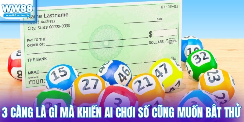 3 càng là gì mà khiến ai chơi số cũng muốn bắt thử
