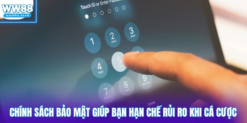 Chính sách bảo mật giúp bạn hạn chế rủi ro khi cá cược