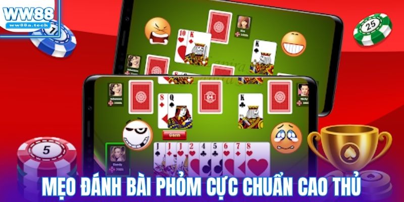 Mẹo đánh bài phỏm cực chuẩn cao thủ