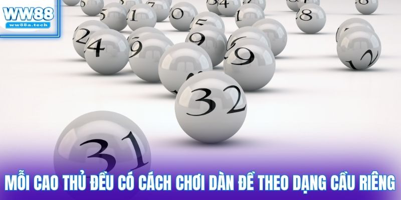 Mỗi cao thủ đều có cách chơi dàn đề theo dạng cầu riêng