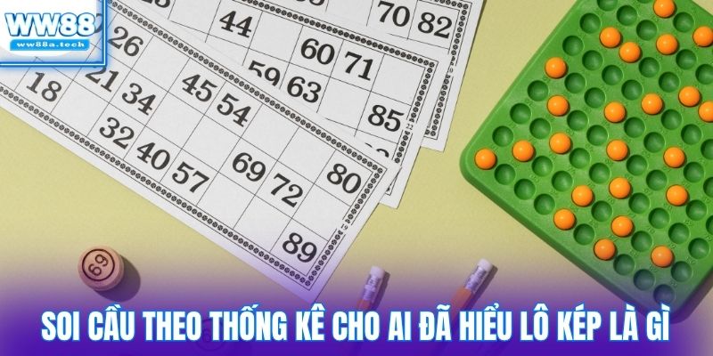 Soi cầu theo thống kê cho ai đã hiểu lô kép là gì