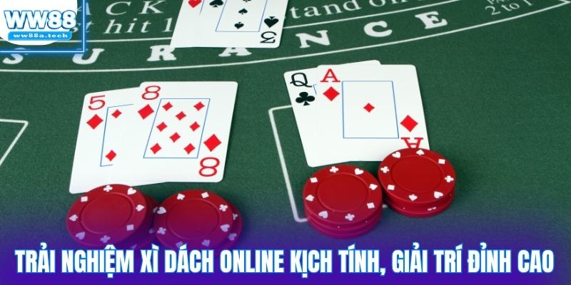 Trải nghiệm xì dách online kịch tính, giải trí đỉnh cao